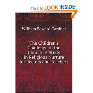   Nurture for Rectors and Teachers: William Edward Gardner: Books