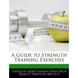   to Strength Training Exercises (9781276178204): Laura Vermon: Books
