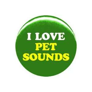  1 Beach Boys I Love Pet Sounds Button/Pin: Everything 