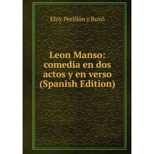   actos y en verso (Spanish Edition) Eloy PerillÃ¡n y BuxÃ³ Books