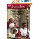 We Have a Pope Benedict XVI by Matthew E. Bunson, Joseph Ratzinger 