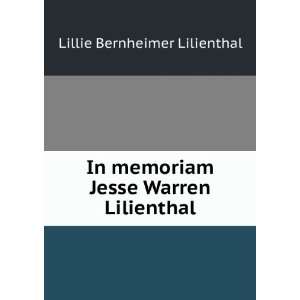   memoriam Jesse Warren Lilienthal Lillie Bernheimer Lilienthal Books