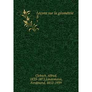   Alfred, 1833 1872,Lindemann, Ferdinand, 1852 1939 Clebsch Books