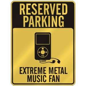  RESERVED PARKING  EXTREME METAL MUSIC FAN  PARKING SIGN 