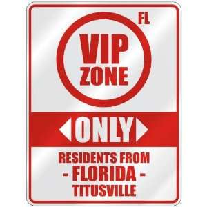  VIP ZONE  ONLY RESIDENTS FROM TITUSVILLE  PARKING SIGN 