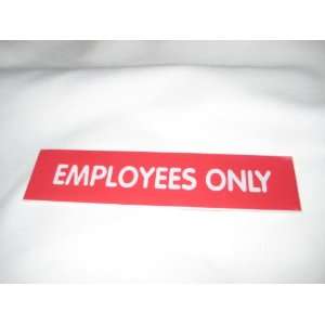  Employees Only Red and White Sign
