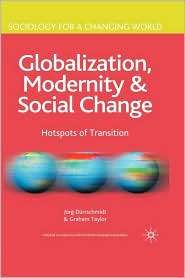 Globalization, Modernity And Social Change, (0333971574), Jorg 