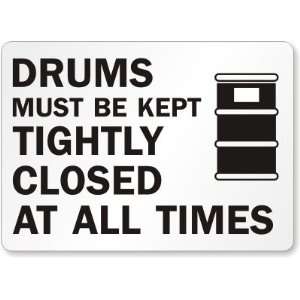 Drums Must Be Kept Tightly Closed At All Times (with graphic) Plastic 