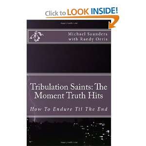 Tribulation Saints The Moment Truth Hits How To Endure Til The End 
