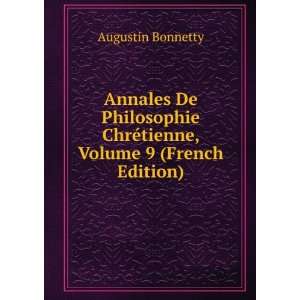  Annales De Philosophie ChrÃ©tienne, Volume 9 (French 