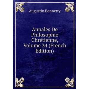  Annales De Philosophie ChrÃ©tienne, Volume 34 (French 