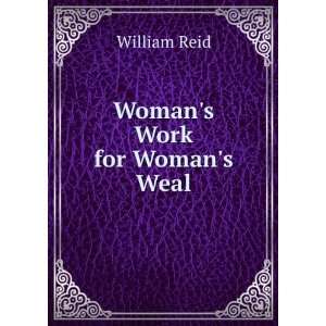 Womans Work for Womans Weal William Reid Books