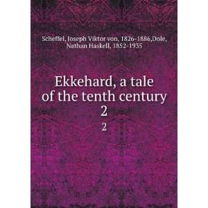  Ekkehard, a tale of the tenth century. 2 Joseph Viktor 