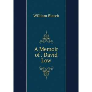  A Memoir of . David Low William Blatch Books