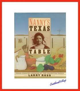 NANNYS TEXAS TABLE COOKBOOK   THE HOUGHTON RANCH  