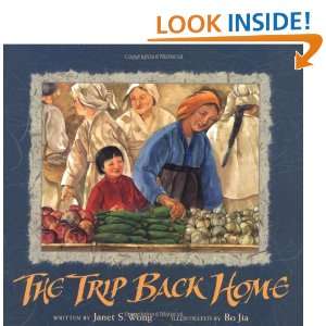  The Trip Back Home (9780152007843) Janet S. Wong, Bo Jia 