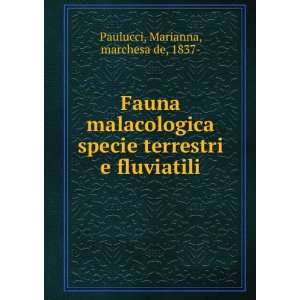 Fauna malacologica specie terrestri e fluviatili Marianna, marchesa 