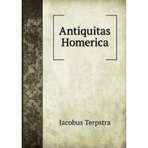  Antiquitas Homerica Jacobus Terpstra Books