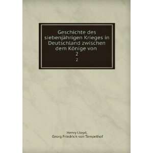   KÃ¶nige von . 2: Georg Friedrich von Tempelhof Henry Lloyd: Books