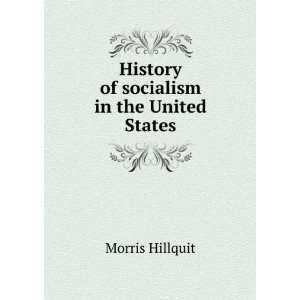  History of socialism in the United States Morris Hillquit 