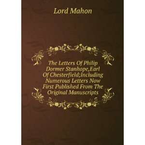   Now First Published From The Original Manuscripts. Lord Mahon Books
