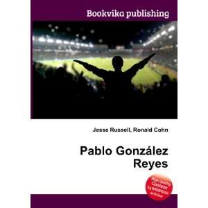  Pablo GonzÃ¡lez Reyes Ronald Cohn Jesse Russell Books