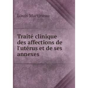   affections de lutÃ©rus et de ses annexes Louis Martineau Books