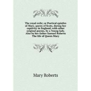   Samuel Roberts The life of Queen Mary Mary Roberts  Books