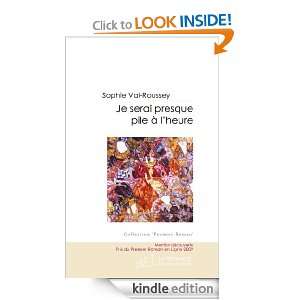 Je serai presque pile à lheure (French Edition): Sophie Val Roussey 