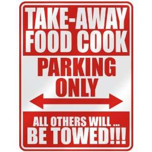   TAKE AWAY FOOD COOK PARKING ONLY  PARKING SIGN 