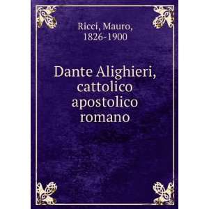   Alighieri, cattolico apostolico romano Mauro, 1826 1900 Ricci Books