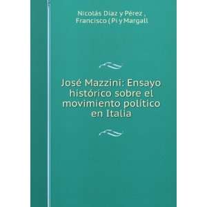JosÃ© Mazzini Ensayo histÃ³rico sobre el movimiento polÃ­tico 