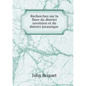   du district savoisien et du district jurassique . John Briquet Books