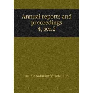  and proceedings. 4, ser.2: Belfast Naturalists Field Club: Books