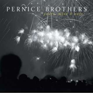  Yours, Mine & Ours: Pernice Brothers