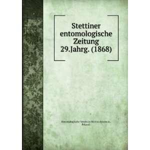   . (1868) Poland) Entomologische Verein in Stettin (Szczecin Books
