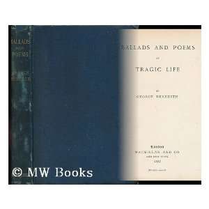   Tragic Life / by George Meredith George (1828 1909) Meredith Books