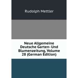   Und Blumenzeitung, Volume 28 (German Edition) Rudolph Mettler Books