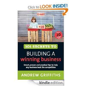 101 Secrets to Building a Winning Business (101 Ways Series) Andrew 
