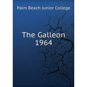  The Galleon. 1964: Palm Beach Junior College: Books