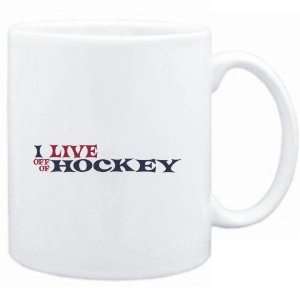  Mug White  I LIVE OFF OF Hockey  Sports Sports 