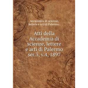   1897 lettere e arti di Palermo. Accademia di scienze Books
