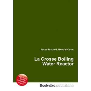  La Crosse Boiling Water Reactor Ronald Cohn Jesse Russell 
