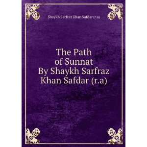  The Path of Sunnat By Shaykh Sarfraz Khan Safdar (r.a 