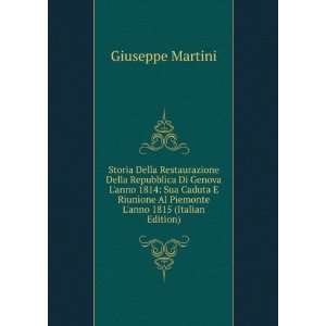   Caduta E Riunione Al Piemonte Lanno 1815 (Italian Edition) Giuseppe