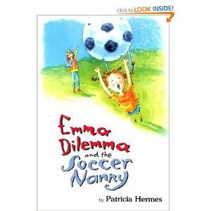  the Soccer Nanny   [EMMA DILEMMA & SOCCER NANNY] [Hardcover] Books