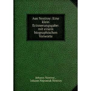   biographischen Vorworte Johann Nepomuk Nestroy Johann Nestroy  Books