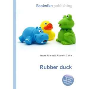 Rubber duck: Ronald Cohn Jesse Russell: Books