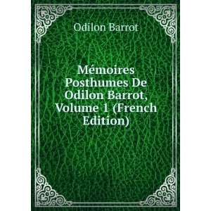   De Odilon Barrot, Volume 1 (French Edition): Odilon Barrot: Books