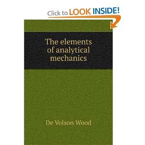    The elements of analytical mechanics De Volson Wood Books